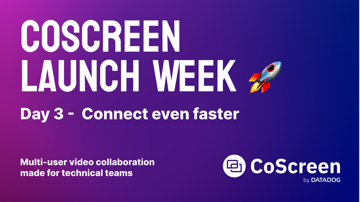 Collaborate more quickly - CoScreen Launch Week